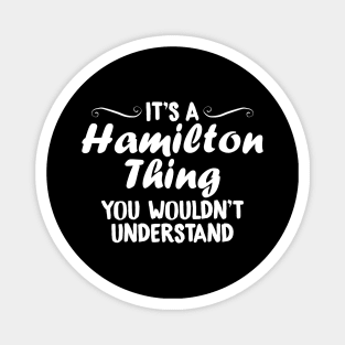 It's A Hamilton Thing, You Wouldn't Understand Magnet